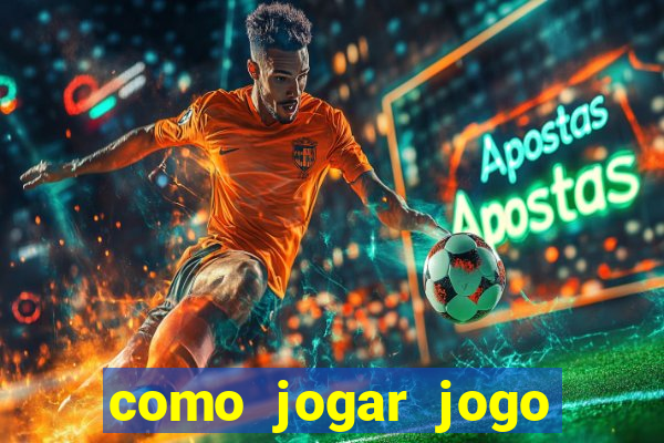 como jogar jogo sem abaixar